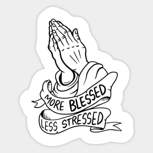 More Blessed Less Stressed Sticker